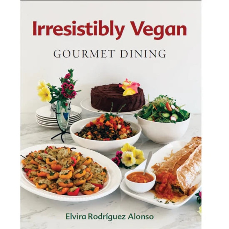 Irresistibly Vegan Gourmet Cookbook