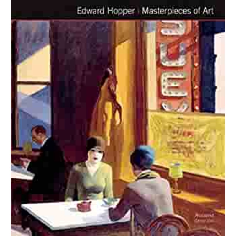 Edward Hopper - Masterpieces of Art by Rosalind Ormiston