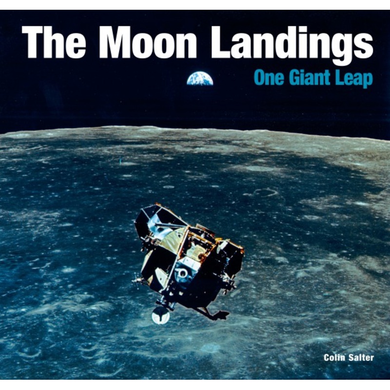 The Moon Landings - One Giant Landing by Colin Salter