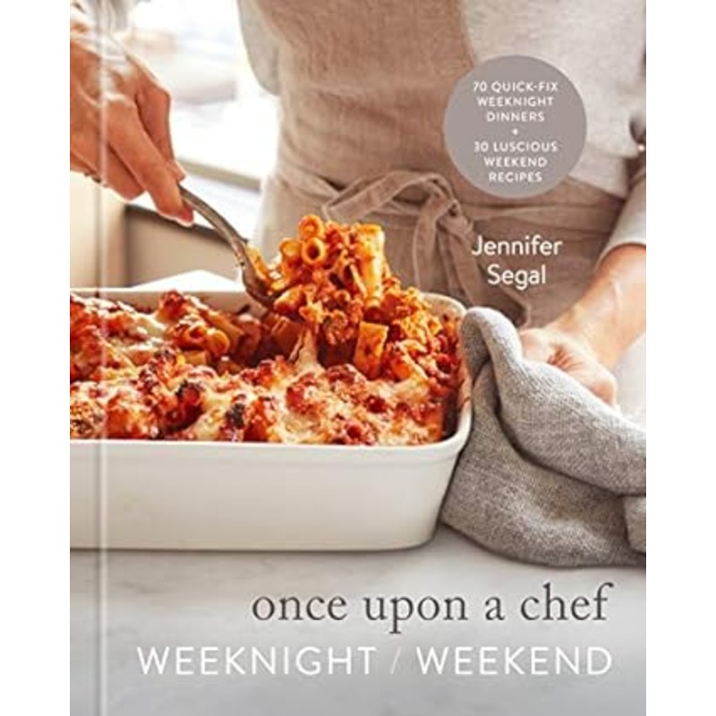 Once Upon a Chef: Weeknight/Weekend