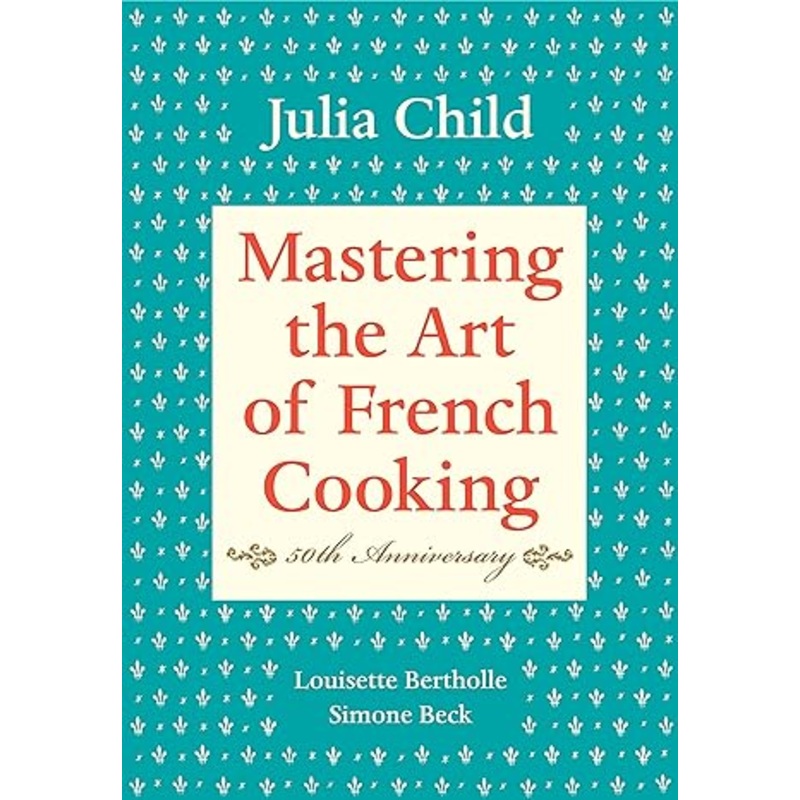 Mastering the Art of French Cooking Vol 1
