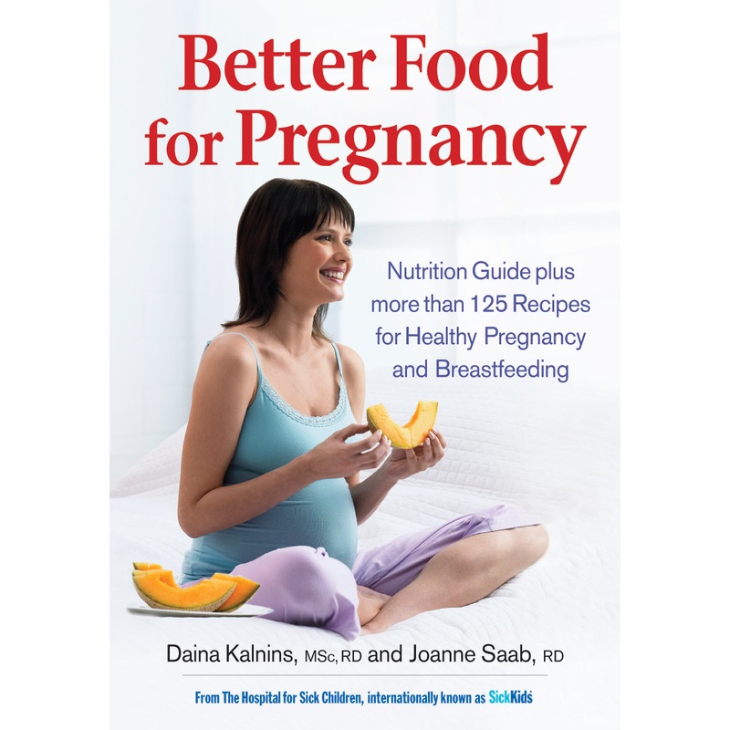 Better Food for Pregnancy: Nutrition Guide Plus Over 125 Recipes for Healthy Pregnancy and Breastfeeding