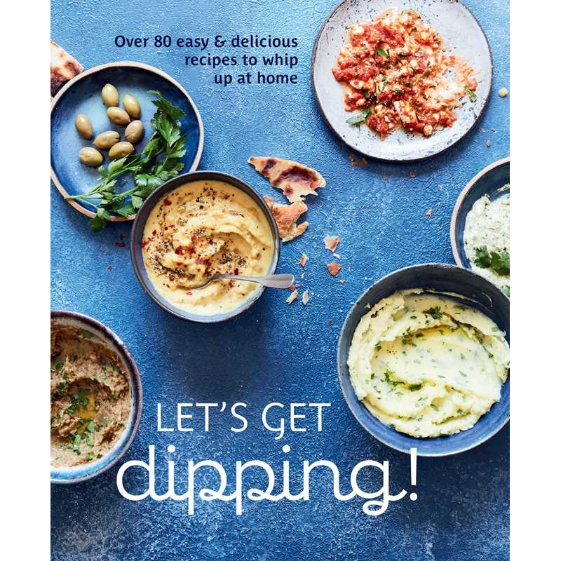 Let's Get dipping! by Ryland Peters & Small