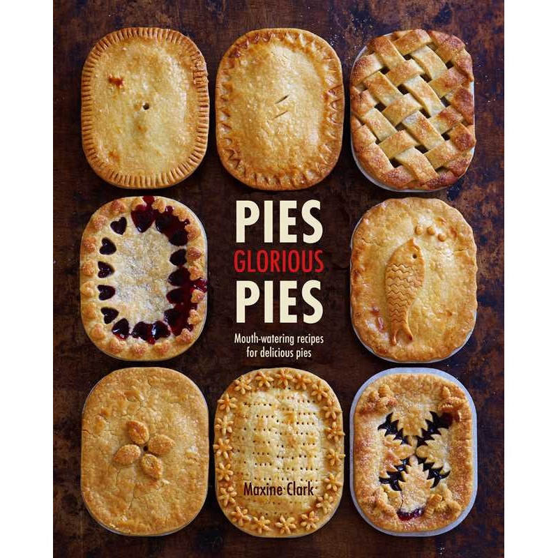 Pies Glorious Pies by Maxine Clark
