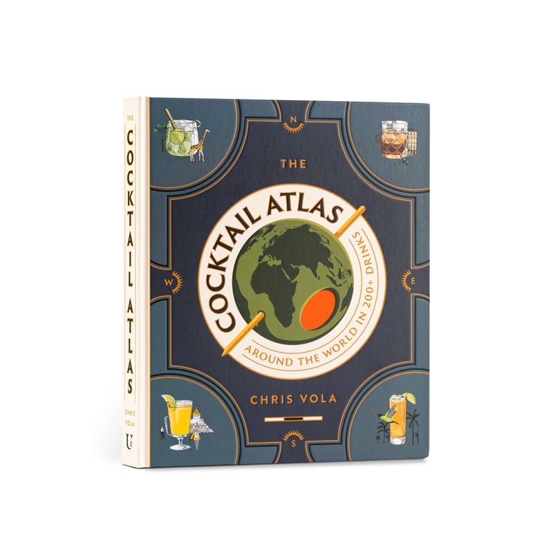 The Cocktail Atlas: Around the World in 200+ Drinks